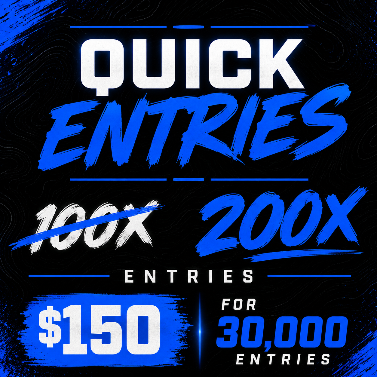 $150 QUICK ENTRY